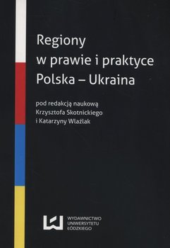 Regiony w prawie i praktyce. Polska - Ukraina okładka