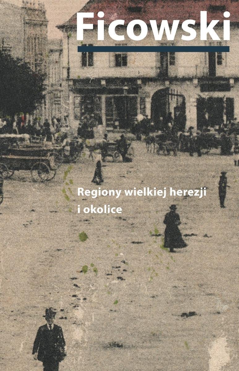 Regiony wielkiej herezji i okolice. Bruno Schulz i jego mitologia okładka