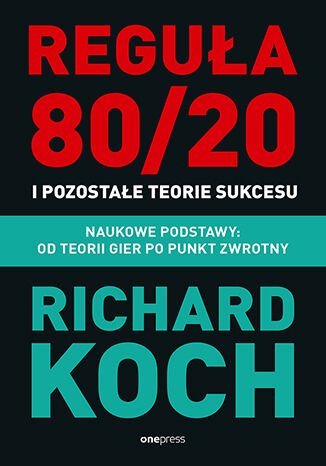 Reguła 80/20 i pozostałe teorie sukcesu. Naukowe podstawy: od teorii gier po punkt zwrotny okładka