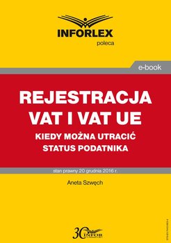 Rejestracja VAT i VAT UE w 2017 r. – kiedy można utracić status podatnika okładka
