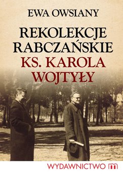 Rekolekcje rabczańskie ks. Karola Wojtyły okładka