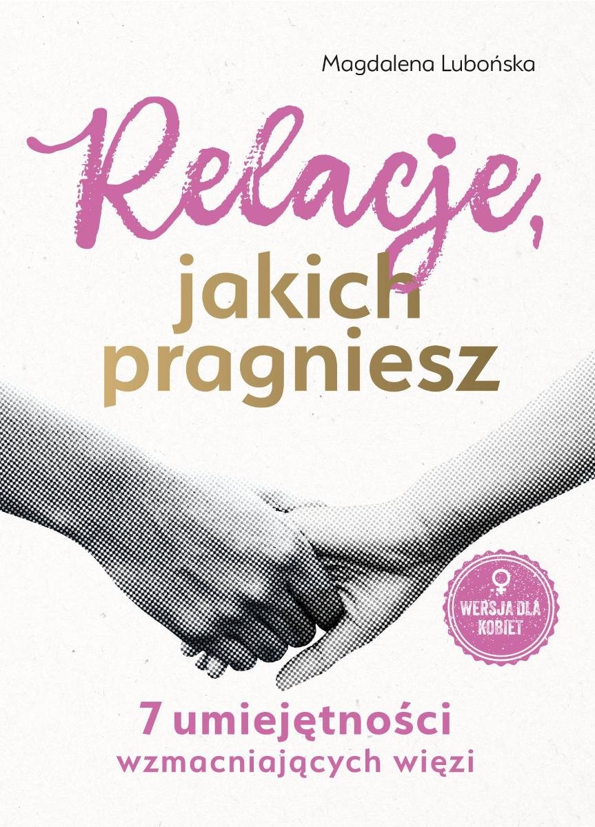 Relacje, jakich pragniesz. 7 umiejętności wzmacniających więzi. Kobiety - ebook EPUB okładka