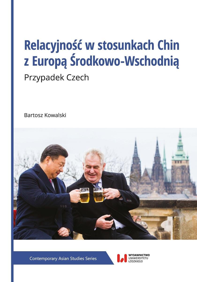 Relacyjność w stosunkach Chin z Europą Środkowo-Wschodnią. Przypadek Czech okładka