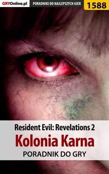 Resident Evil: Revelations 2 - Kolonia Karna - poradnik do gry okładka