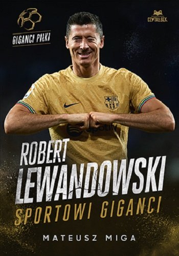 Robert Lewandowski. Sportowi giganci okładka