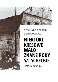 Ród Bejnar-Bejnarowicz. Historia rodziny okładka