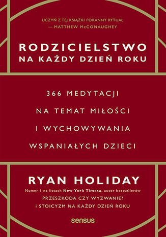 Rodzicielstwo na każdy dzień roku. 366 medytacji na temat miłości i wychowywania wspaniałych dzieci okładka