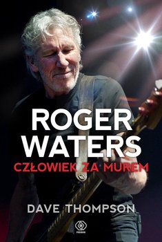 Roger Waters. Człowiek za murem okładka