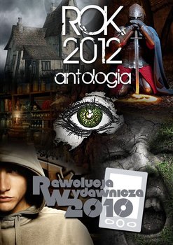 Rok 2012. Antologia okładka