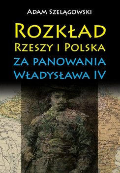 Rozkład Rzeszy i Polska za panowania Władysława IV okładka