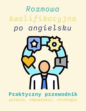 Rozmowa kwalifikacyjna po angielsku Praktyczny przewodnik pytania, odpowiedzi, strategie, job interview: get a dream job okładka