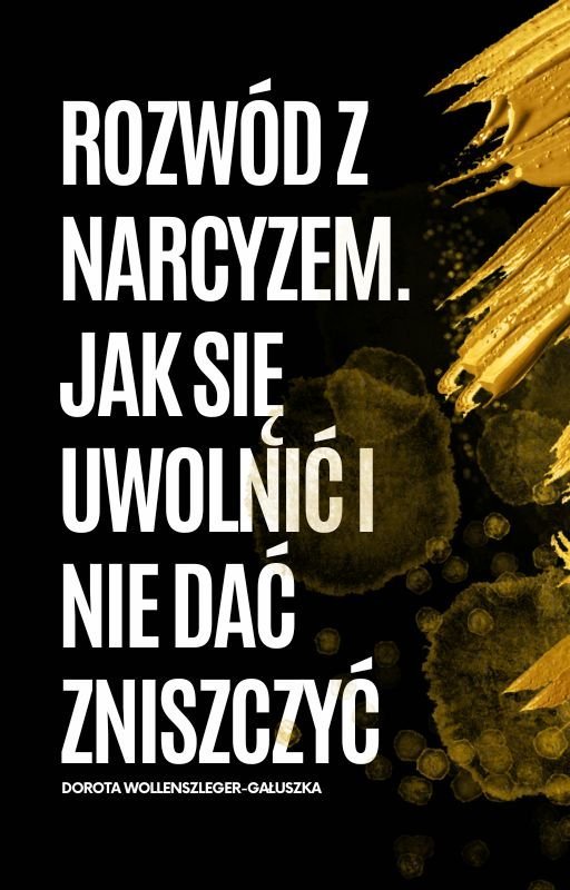 Rozwód z Narcyzem. Jak się uwolnić i nie dać się zniszczyć. okładka