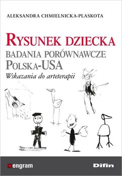 Rysunek dziecka. Badania porównawcze Polska-USA. Wskazania do arteterapii okładka