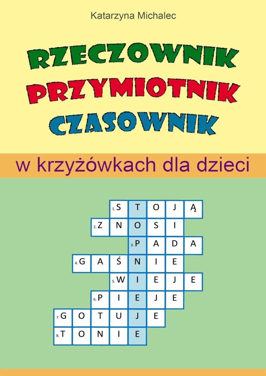 Rzeczownik, przymiotnik, czasownik w krzyżówkach dla dzieci okładka