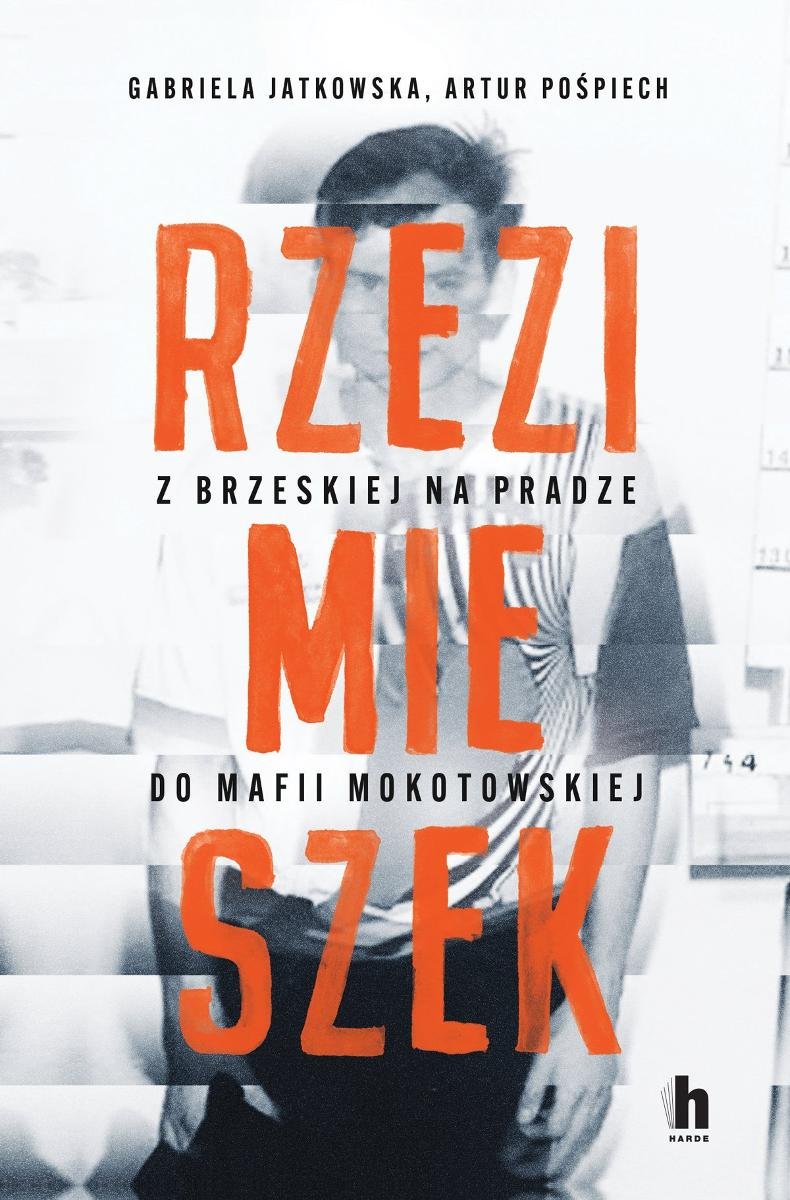 Rzezimieszek. Z Brzeskiej na Pradze do mafii mokotowskiej okładka