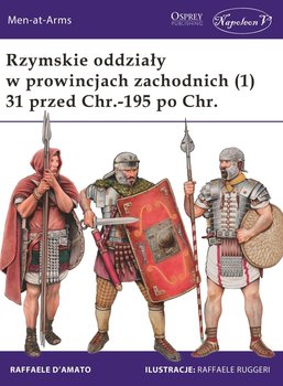 Rzymskie oddziały w prowincjach zachodnich (1) 31 przed Chr.-195 po Chr. okładka