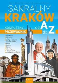 Sakralny Kraków. Kompletny przewodnik od A do Z okładka