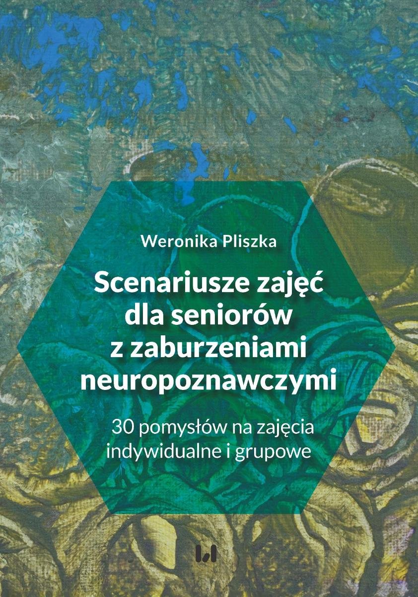 Scenariusze zajęć dla seniorów z zaburzeniami neuropoznawczymi okładka