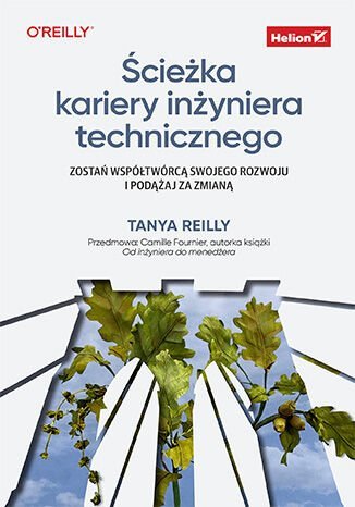 Ścieżka kariery inżyniera technicznego. Zostań współtwórcą swojego rozwoju i podążaj za zmianą okładka