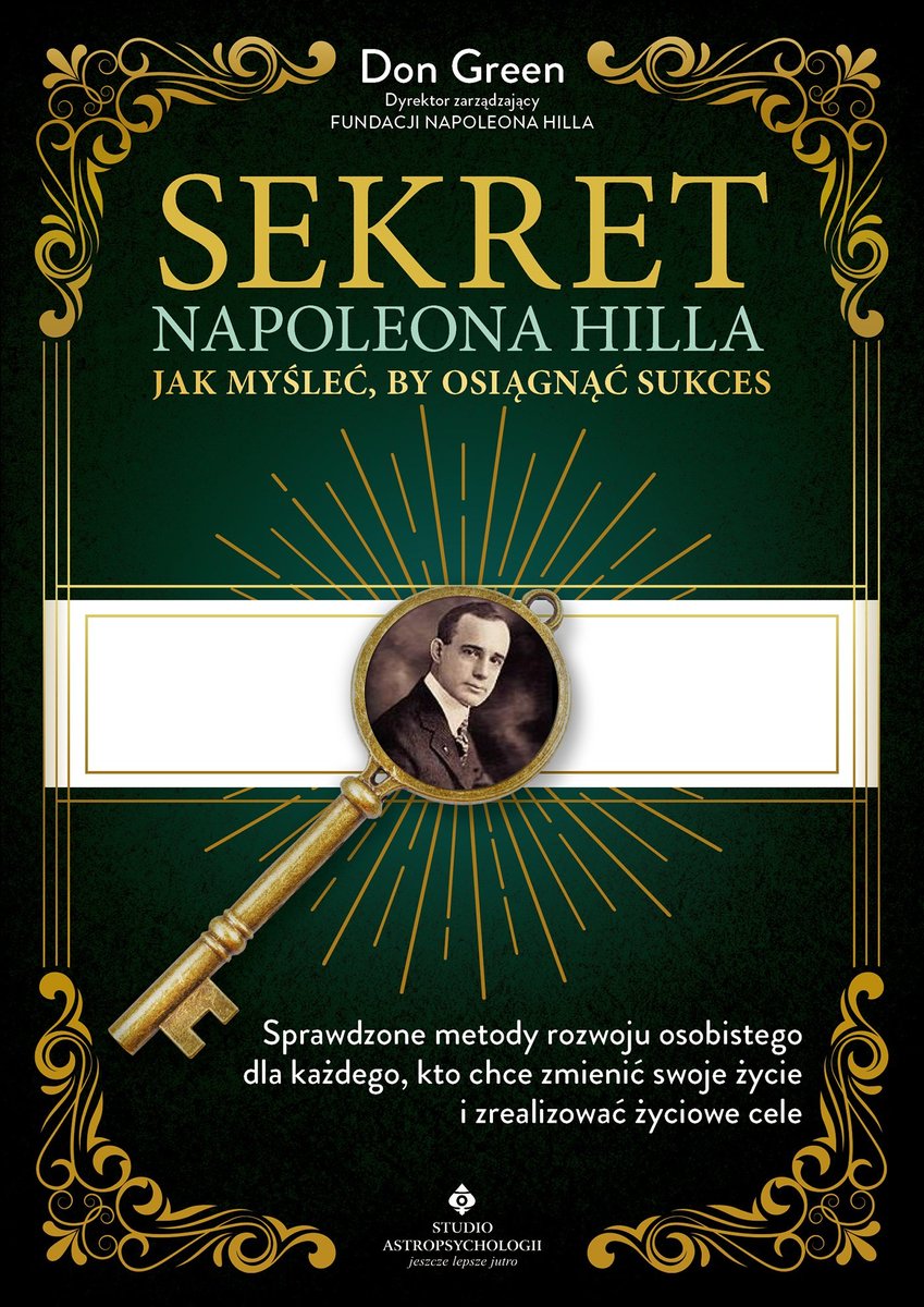 Sekret Napoleona Hilla. Jak myśleć, by osiągnąć sukces okładka
