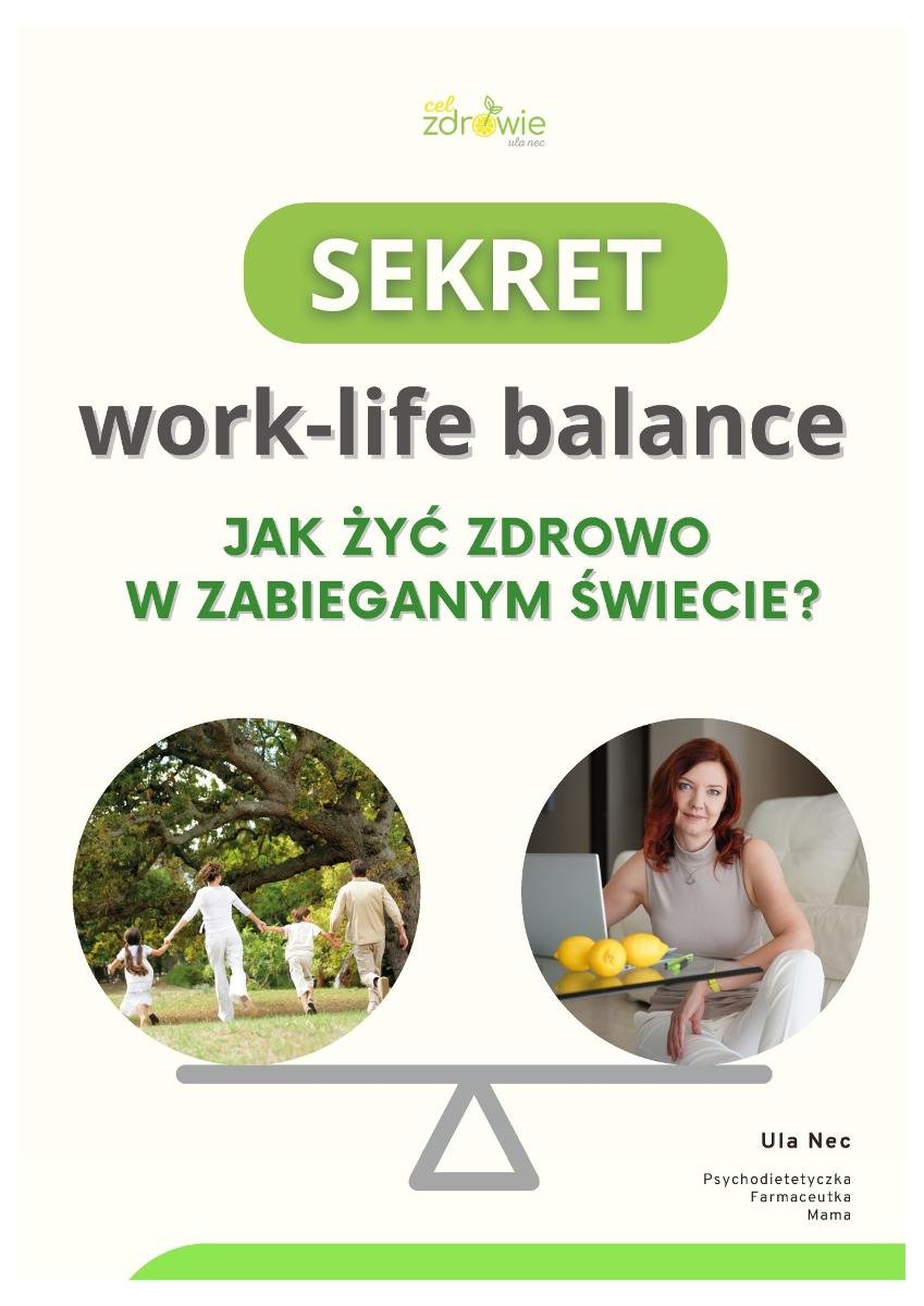 Sekret work-life balance. Jak żyć zdrowo w zabieganym świecie? okładka