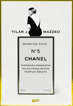 Sekretne życie Chanel No. 5. Historia intymna najsłyniejszych perfum świata okładka