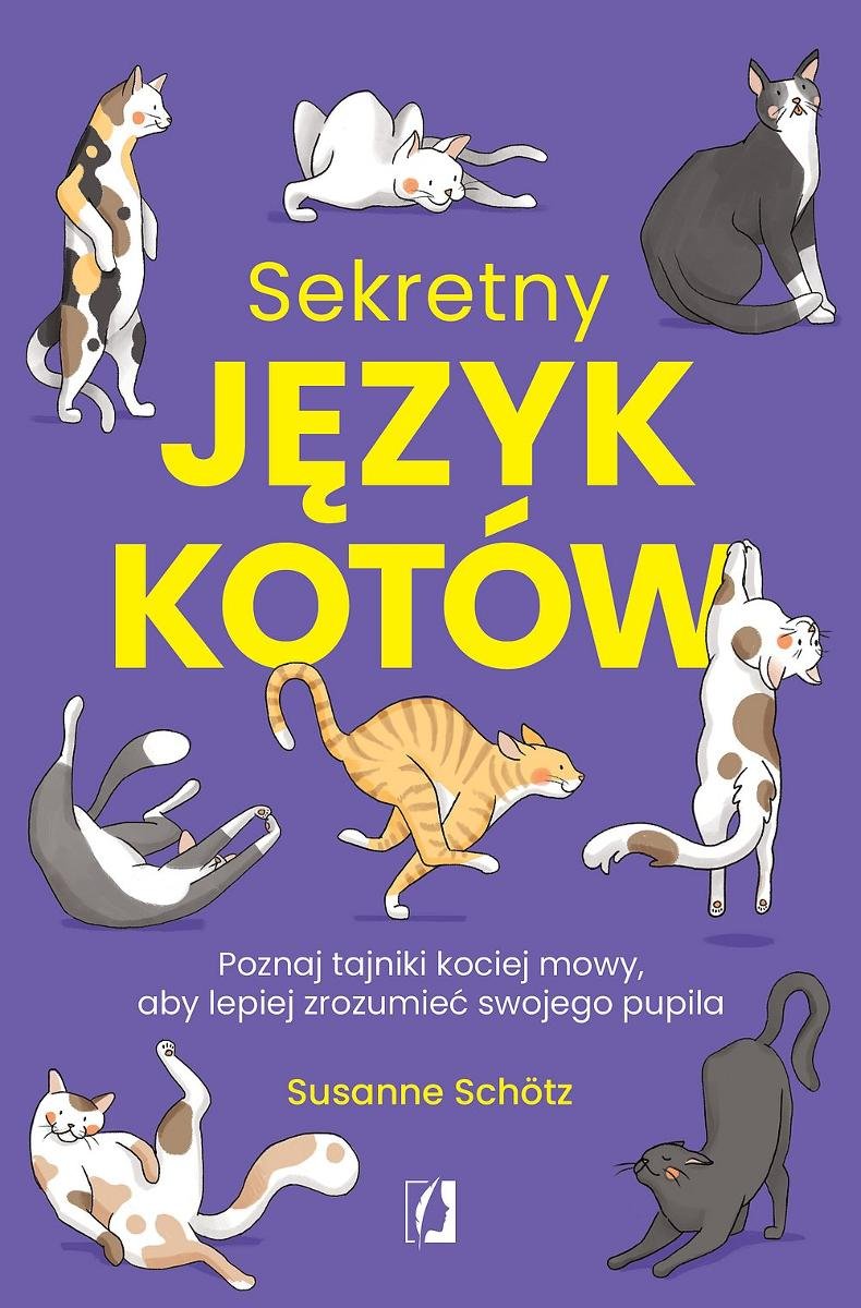 Sekretny język kotów. Poznaj tajniki kociej mowy, aby lepiej zrozumieć swojego pupila okładka