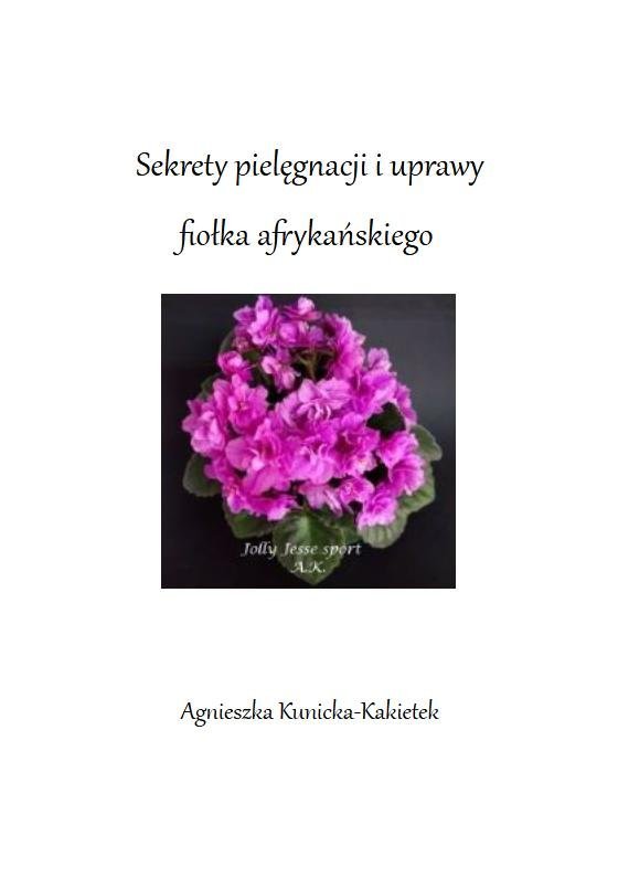 Sekrety pielęgnacji i uprawy fiołka afrykańskiego okładka