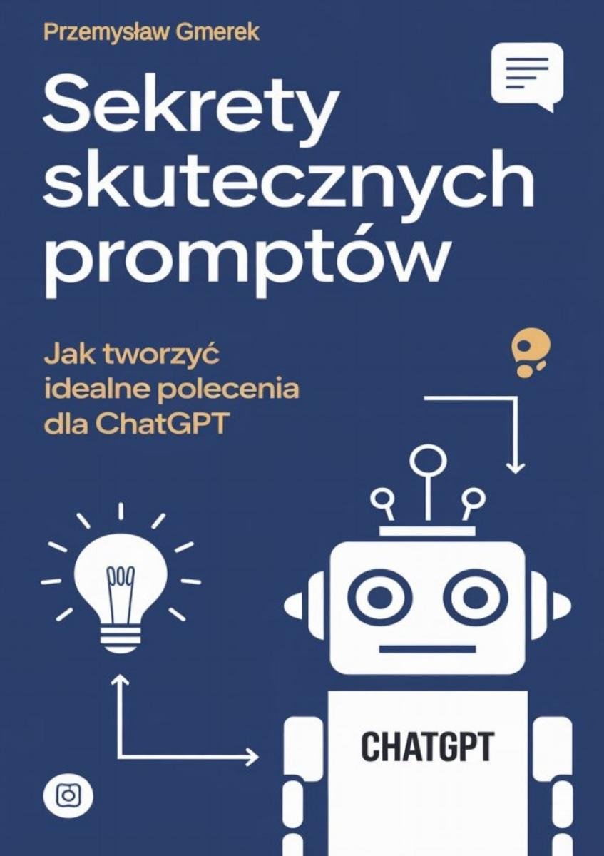 Sekrety skutecznych promptów: Jak tworzyć idealne polecenia dla ChatGPT - ebook PDF okładka