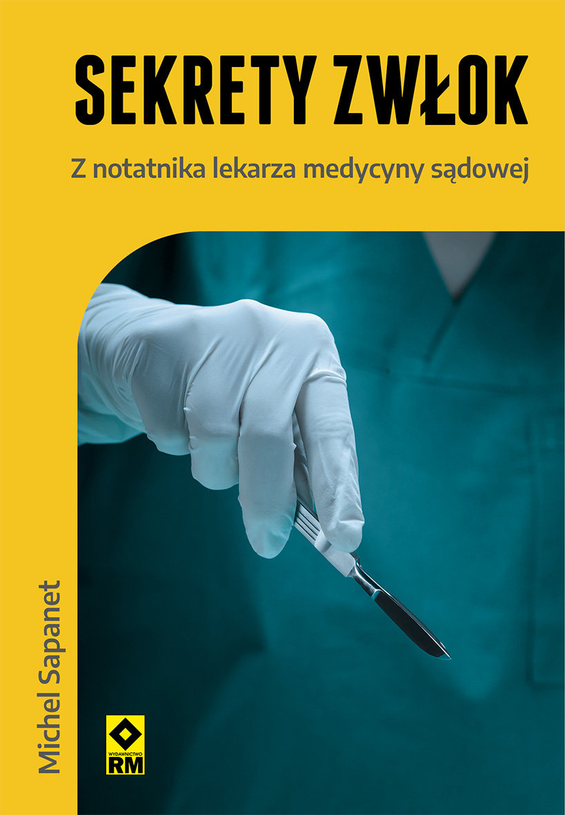 Sekrety zwłok. Z notatnika lekarza medycyny sądowej okładka