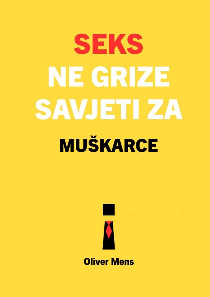 Seks ne grize. Savjeti za muškarce okładka