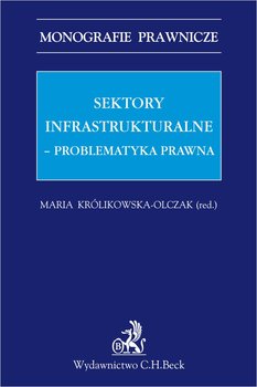 Sektory infrastrukturalne - problematyka prawna okładka