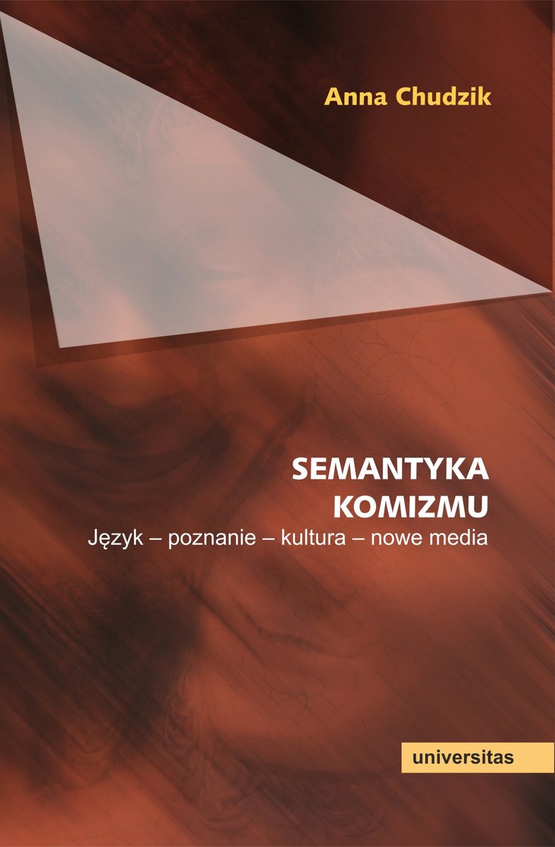 Semantyka komizmu. Język - poznanie - kultura - nowe media okładka