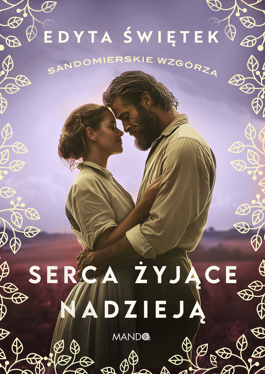 Serca żyjące nadzieją. Sandomierskie wzgórza. Tom 3 okładka