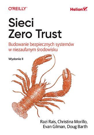 Sieci Zero Trust. Budowanie bezpiecznych systemów w niezaufanym środowisku okładka