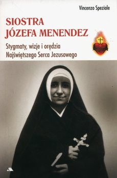 Siostra Józefa Menendez. Stygmaty, wizje i orędzia Najświętszego Serca Jezusowego okładka