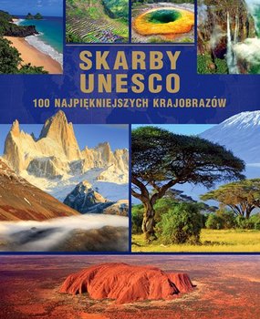 Skarby UNESCO. 100 najpiękniejszych krajobrazów (Wyd. 2015) okładka
