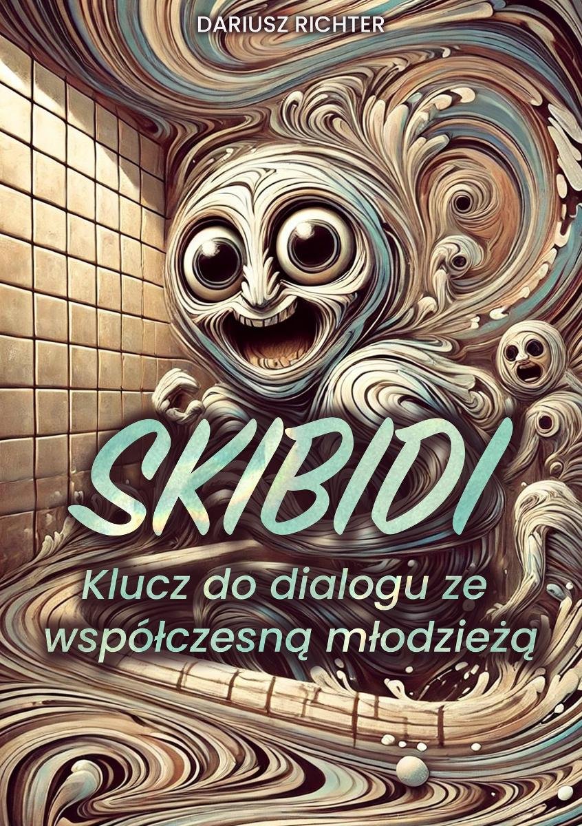 Skibidi. Klucz do dialogu ze współczesną młodzieżą okładka