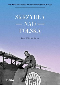Skrzydła nad Polską. 7 Eskadra Myśliwska im. Tadeusza Kościuszki okładka