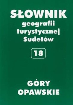 Słownik Geografii Turystycznej Sudetów. Góry Opawskie okładka