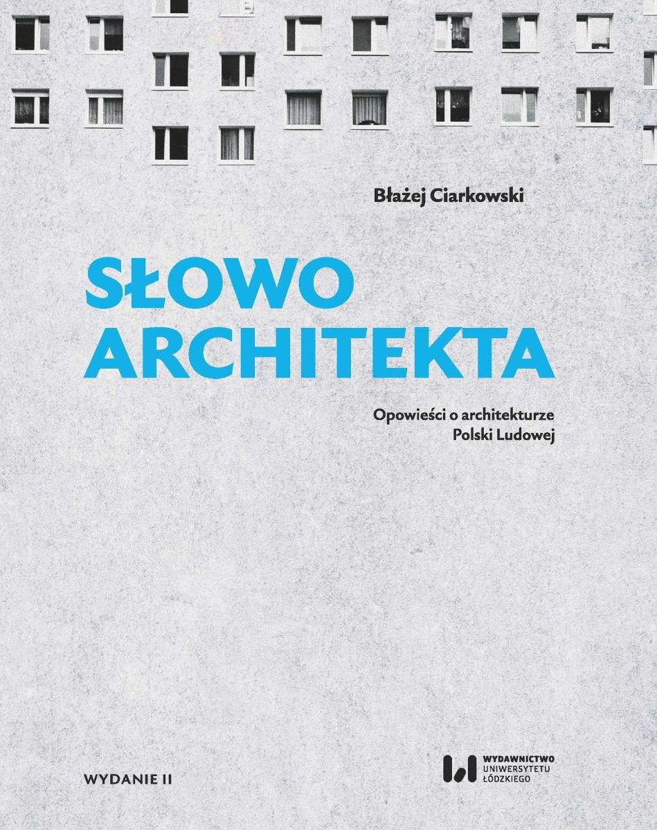Słowo architekta. Opowieści o architekturze Polski Ludowej okładka