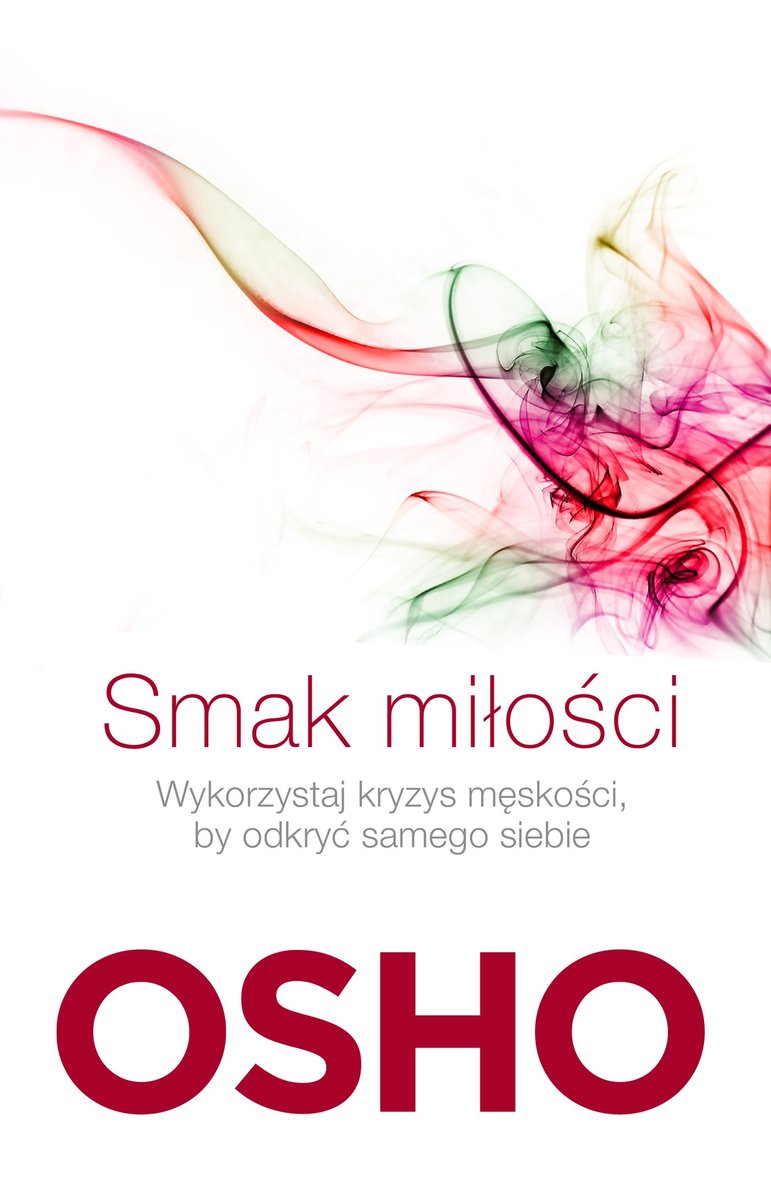 Smak miłości. Wykorzystaj kryzys męskości, by odkryć samego siebie - ebook mobi okładka