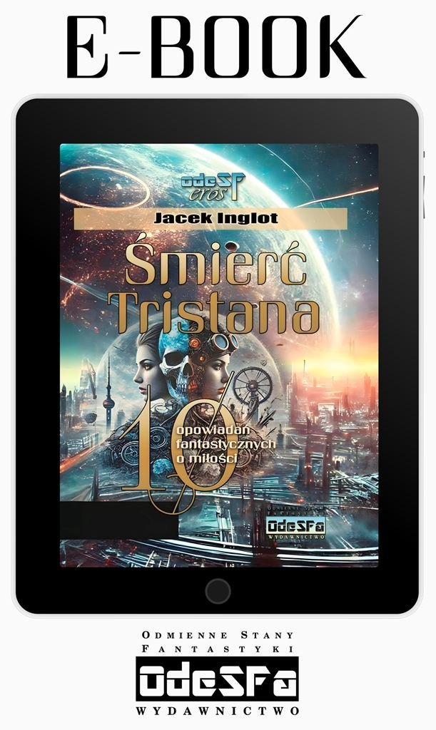 Śmierć Tristana. 10 fantastycznych opowiadań o miłości. Seria OdeSFeros. Poz. 04 cover