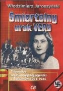 Śmiertelny Urok Very Tajemnice Najsłynniejszej Agentki z Bałkanów 1941 - 1944 okładka