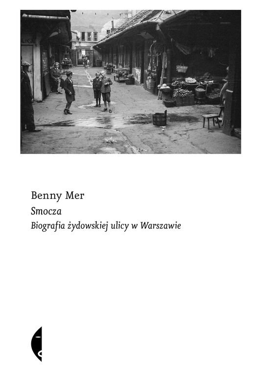 Smocza. Biografia żydowskiej ulicy w Warszawie okładka
