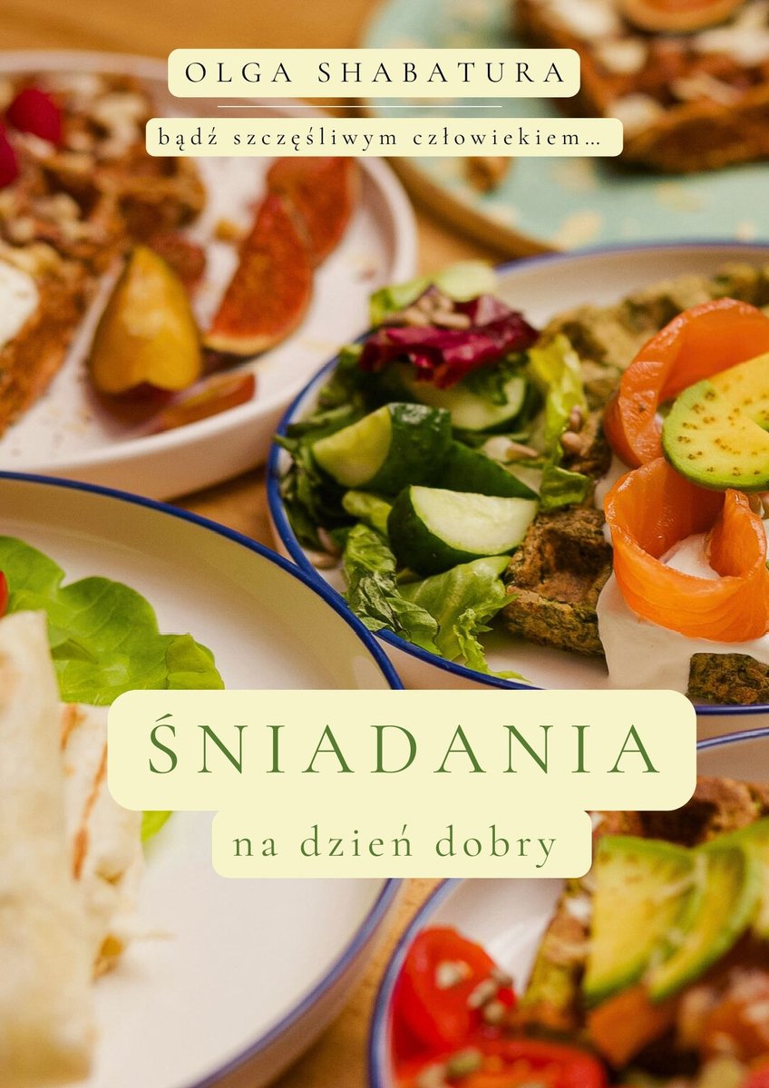 Śniadania na dzień dobry. 15 prostych przepisów, które umilą Ci poranki okładka