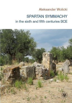 Spartan symmachy in the VI and V century BCE okładka