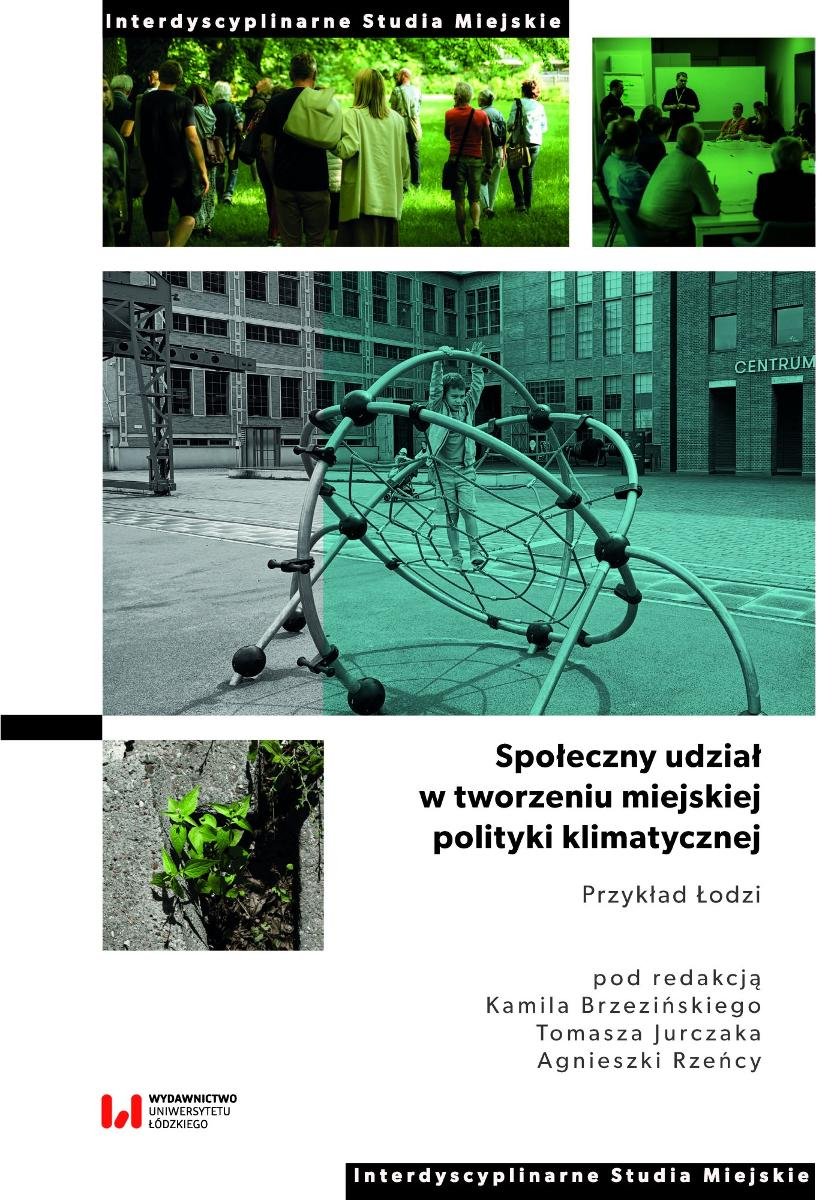 Społeczny udział w tworzeniu miejskiej polityki klimatycznej. Przykład Łodzi okładka