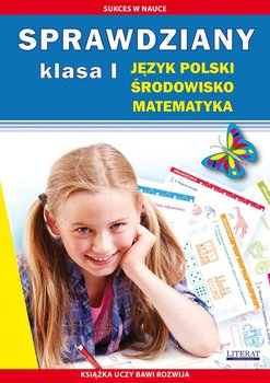 Sprawdziany. Klasa I. Język polski, środowisko, matematyka okładka