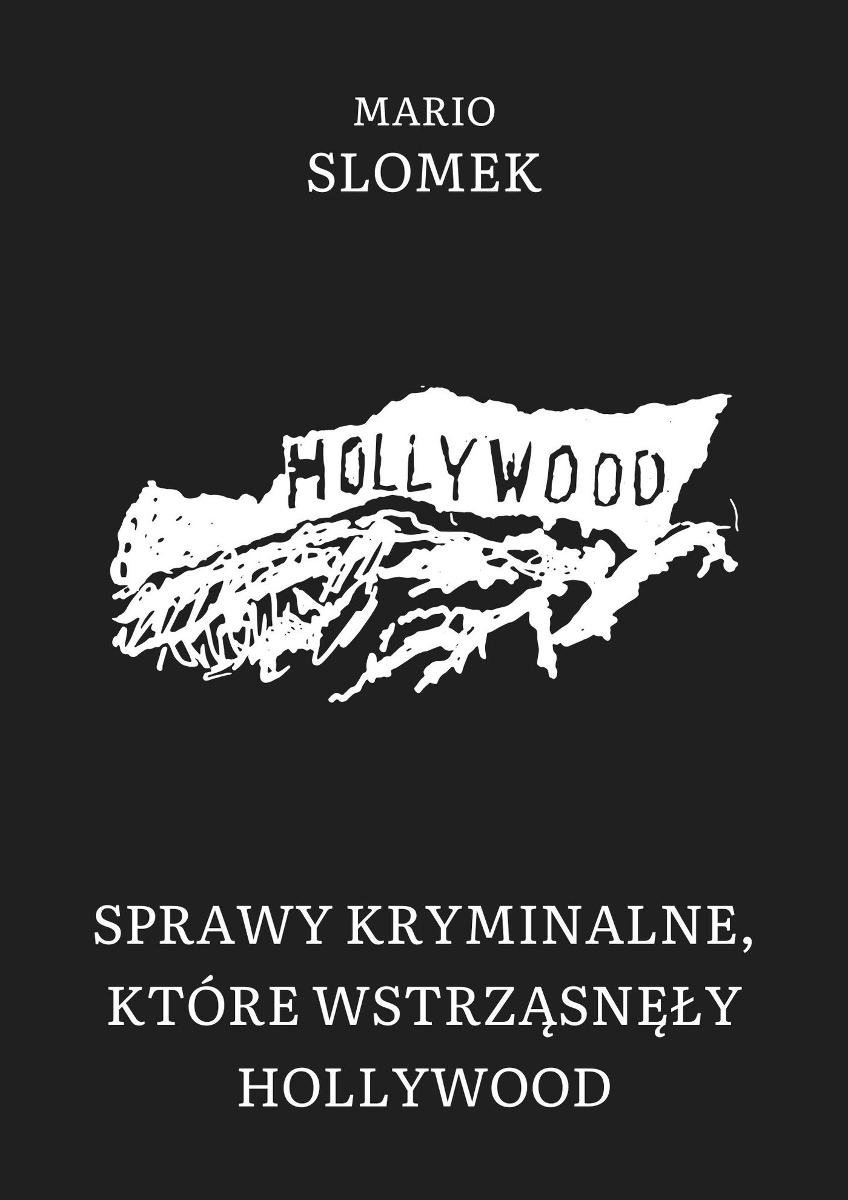 Sprawy kryminalne, które wstrząsnę��y Hollywood - ebook PDF okładka